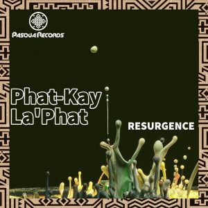 Phat-Kay La'Phat - Resurgence (Original Mix)