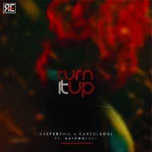 Deeper Phil, Earful Soul & NutownSoul - Turn It Up (Original Mix)