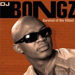 DJ Bongz - Survival Of The Fittest (Album 2006)