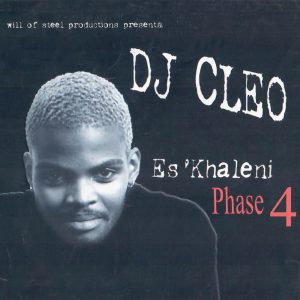 DJ Cleo - Es'Khaleni Phase 4 (Album 2007)