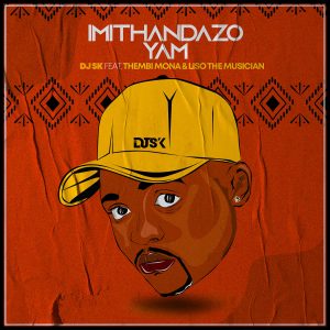 DJSK - Imithandazo yam (feat. Thembi Mona & Liso the Musician)