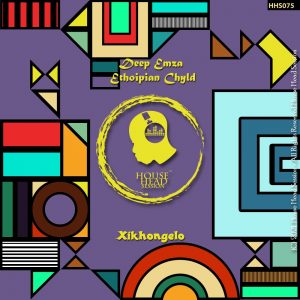 Deep Emza & Ethiopian Chyld - Xikhongelo (Original Mix)