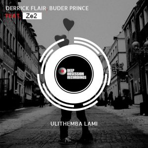 Derrick Flair & Buder Prince - Ulithemba Lami (feat. Ze2)