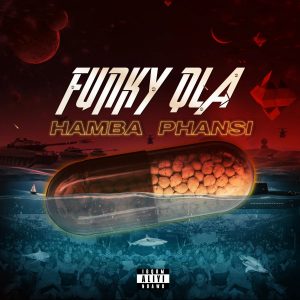 Funky Qla - Hamba Phansi