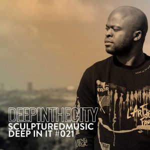 SculpturedMusic - Deep In It 021 (Deep In The City)