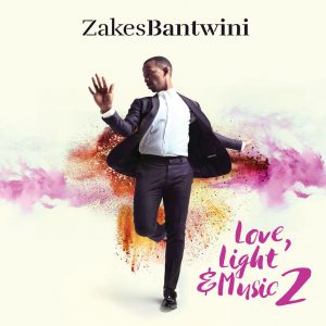 Zakes Bantwini - Love, Light & Music 2 (Album 2017)