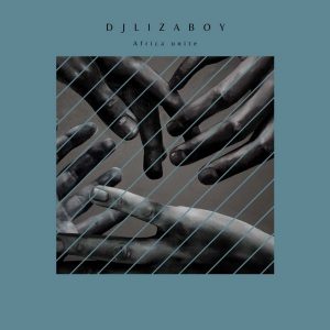 DJ Lizaboy - Africa Unite EP