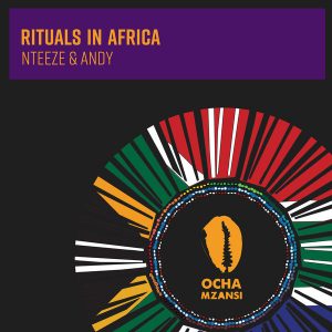 Nteeze & Andy - Rituals In Africa