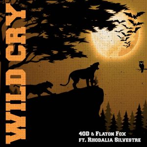 40D & Flaton Fox - Wild Cry (feat. Rhodalia Silvestre)