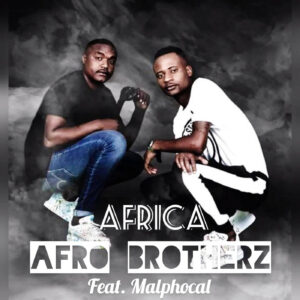 Afro Brotherz - Africa (feat. Malphocal)