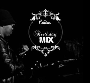Caiiro - Birthday Mix (01.07.2021)