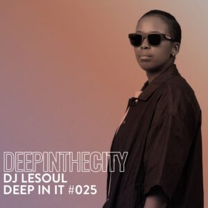 DJ LeSoul - Deep In It 024 (Deep In The City)