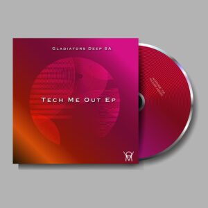 Gladiators Deep SA - Tech Me Out EP