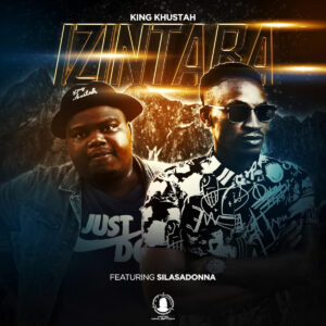 King Khustah - Izintaba (feat. Silasadonna)
