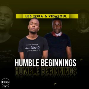 Les Toka & Vida-Soul - Humble Beginnings
