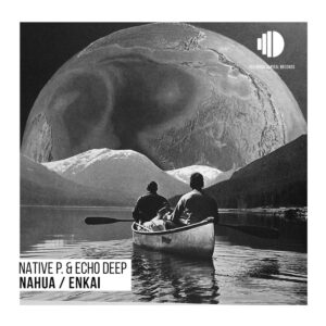 Native P. & Echo Deep - Enkai EP