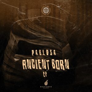 PabloSA - Ancient Reborn EP