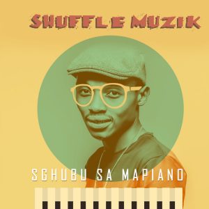 Shuffle Muzik - Sgubu Sa Mapiano (Album)