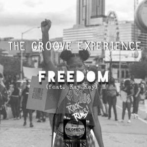 The Groove Experience - Freedom (feat. Kay Kay)