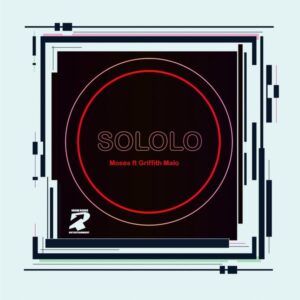 Sololo - Moses (feat. Griffith Malo)
