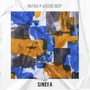 Native P. & Echo Deep - Sinefa (Original Mix)