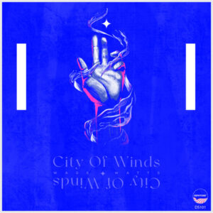 Wade Watts - City Of Winds EP