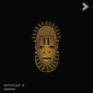 Untitled X - Abangoni (Native Tribe & Da Q-Bic AfroVille)