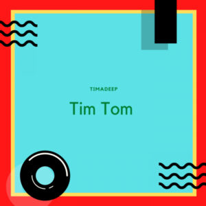 TimAdeep - Tim Tom EP