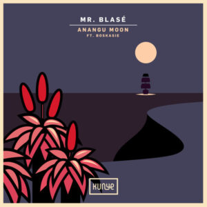 Mr. Blasé - Anangu Moon (feat. Boskasie)