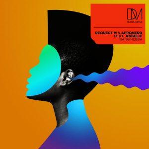 ReQuest M & AfroNerd - Bang'hleba (feat. Angelic)