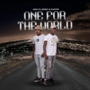 Amu Classic & Kappie - One For The World (Album)