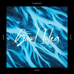Comfort Deep - Good idea (Comfort'Deep's Motive Touch)