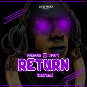 DJ Léo Mix & DJ MP4 - Return (Afro Tech)
