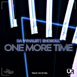 Da Vynalist & Enosoul - One More Time