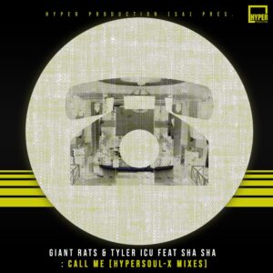 Giant Rats, Tyler ICU & Sha Sha - Call Me (HyperSOUL-X Mixes)