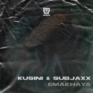 Kusini & Subjaxx - Emakhaya