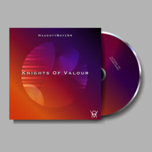 NaughtyBoyzSA - Knights Of Valour EP