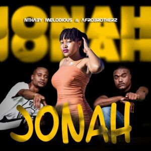 Nthaby Melodious & Afro Brotherz - Jonah
