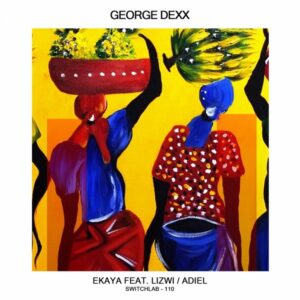George Dexx & Lizwi - Ekaya (Original Mix)