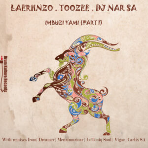 LaErhnzo, TooZee & DJ Nar SA - Imbuzi Yami (Part One)