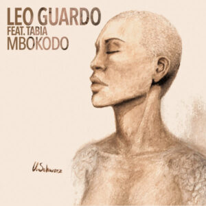 Leo Guardo - Mbokodo (feat. Tabia)