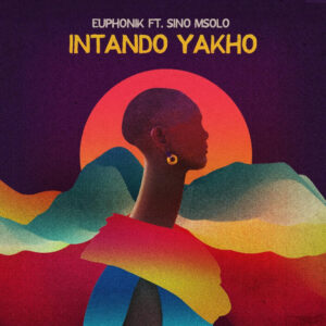 Euphonik feat. Sino Msolo - Intando Yakho (Extended Version)