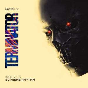 InQfive & Supreme Rhythm - Terminator (Original Mix)