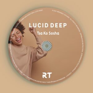 Lucid Deep - Tsa Ko Sosha