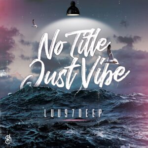 Luu97deep - No Title, Just Vibe EP
