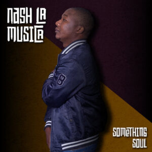 Nash La Musica - Something Soul EP