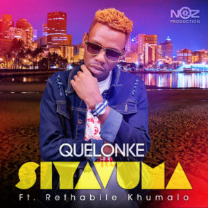 Quelonke - Siyavuma (feat. Rethabile Khumalo)