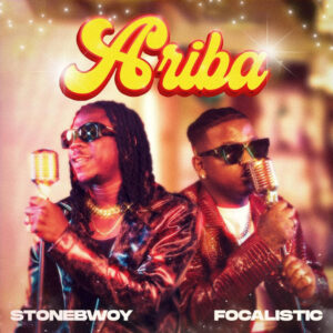 Stonebwoy & Focalistic - ARIBA