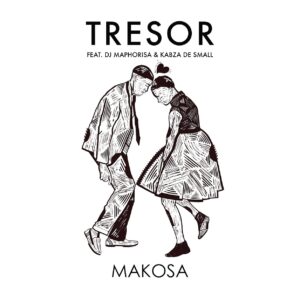 Tresor - Makosa (feat. DJ Maphorisa & Kabza De Small)