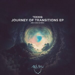 TekniQ - Journey Of Transitions EP